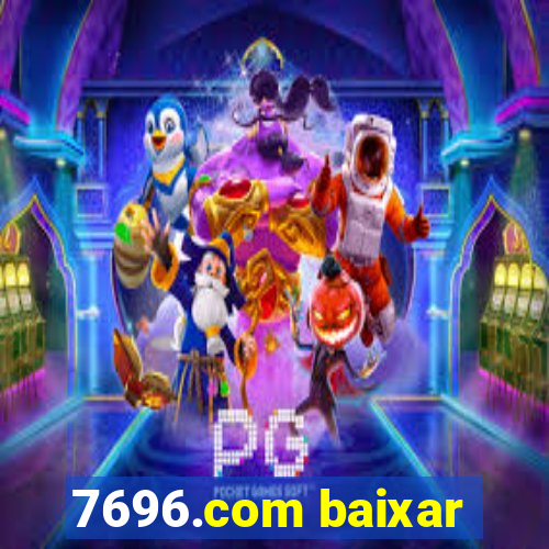 7696.com baixar